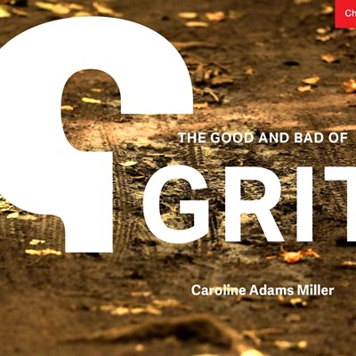 The Good and Bad of Grit