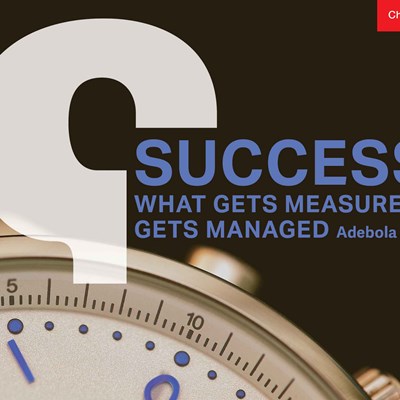 Success: What Gets Measured Gets Managed