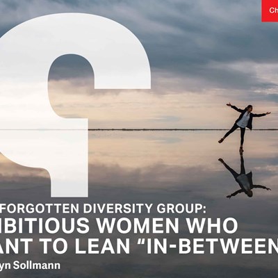 The Forgotten Diversity Group: Ambitious Women Who Want to Lean "In-Between"