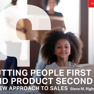 Putting People First and Product Second: A New Approach to Sales