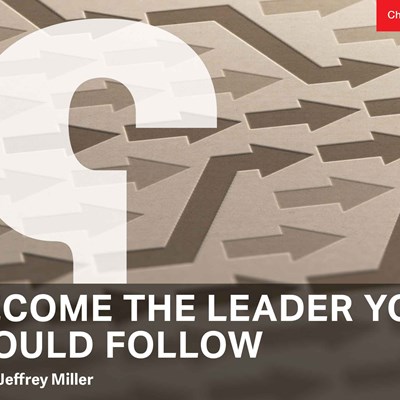 Become the Leader You Would Follow