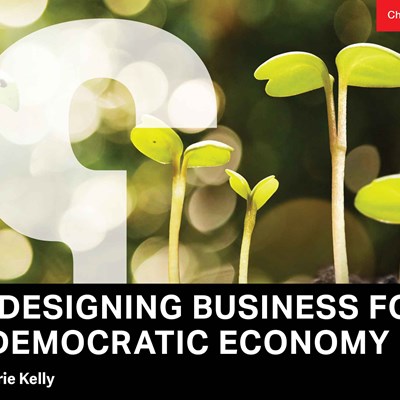 Redesigning Business for a Democratic Economy