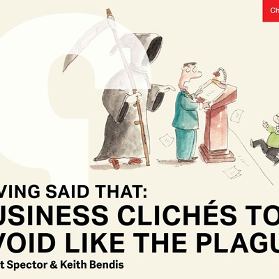 Having Said That: Business Clichés to Avoid Like the Plague