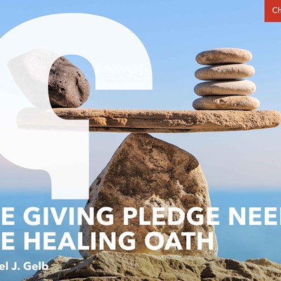 The Giving Pledge Needs the Healing Oath