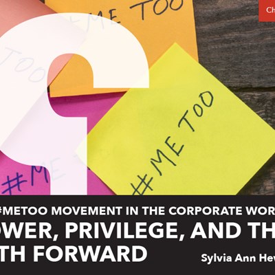 The #MeToo Movement in the Corporate World: Power, Privilege, and the Path Forward