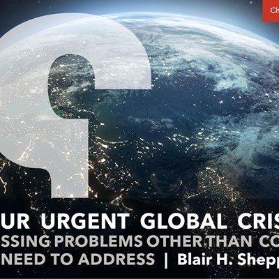 Four Urgent Global Crises: Pressing Problems Other than COVID We Need to Address