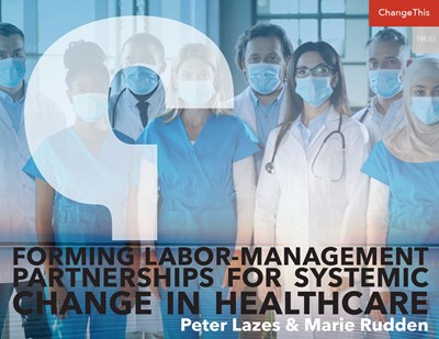 Forming Labor-Management Partnerships for Systemic Change in Healthcare