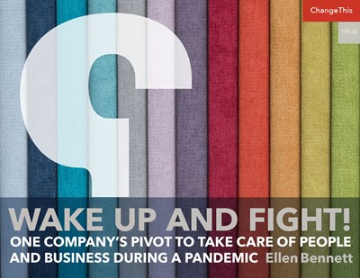 Wake Up and Fight! One Company’s Pivot to Take Care of People and Business During a Pandemic