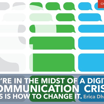 We’re In the Midst of a Digital Communication Crisis.  This Is How to Change It.