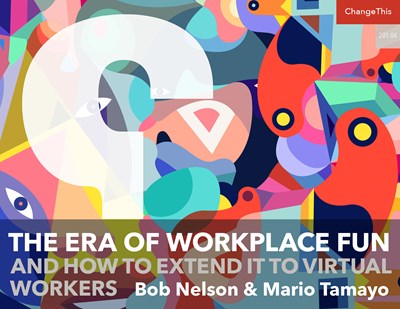 The Era of Workplace Fun (And How to Extend It to Virtual Workers)