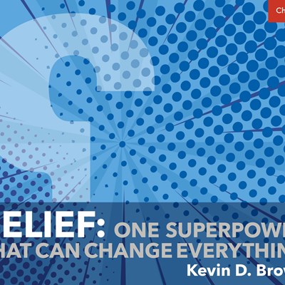 Belief: One Superpower That Can Change Everything