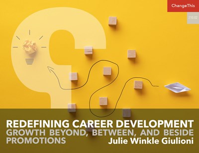 Redefining Career Development: Growth Beyond, Between, and Beside Promotions