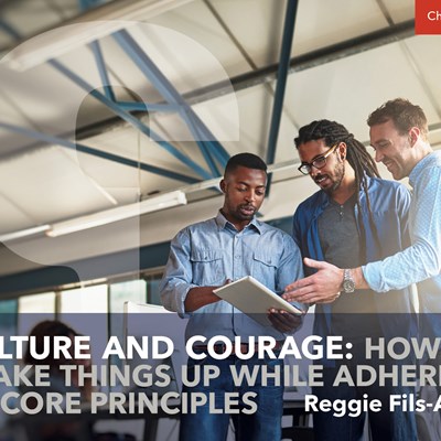 Culture and Courage: How to Shake Things Up While Adhering to Core Principles