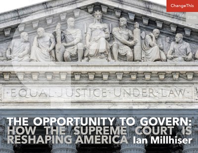 The Opportunity to Govern: How the Supreme Court Is Reshaping America