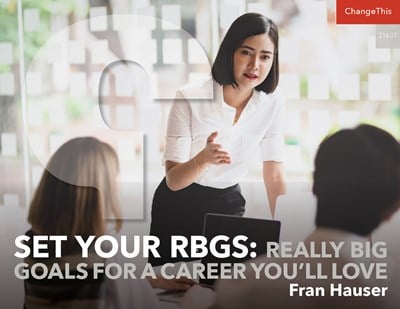Set Your RBGs: Really Big Goals for a Career You'll Love