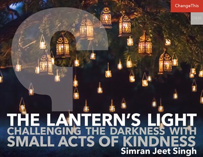 The Lantern’s Light: Challenging the Darkness with Small Acts of Kindness