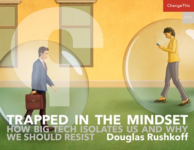 Trapped in The Mindset: How Big Tech Isolates Us and Why We Should Resist