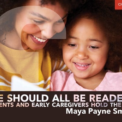 We Should All Be Readers: Parents and Early Caregivers Hold the Key