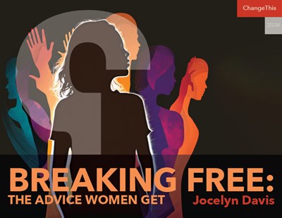 Breaking Free: The Advice Women Get