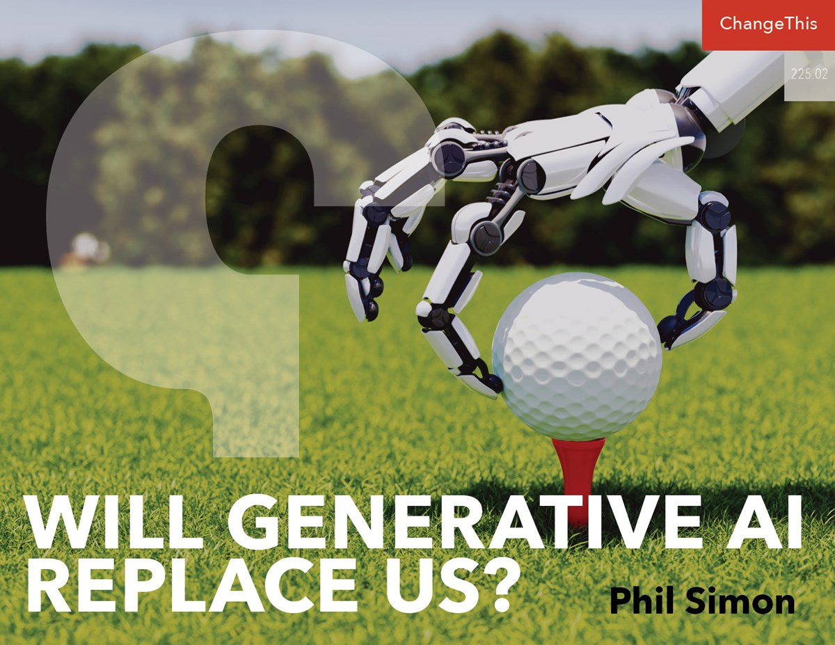 "Will Generative AI Replace Us?" by Phil Simon