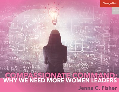Compassionate Command: Why We Need More Women Leaders