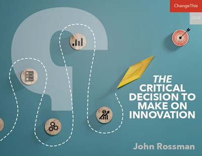 The Critical Decision to Make on Innovation